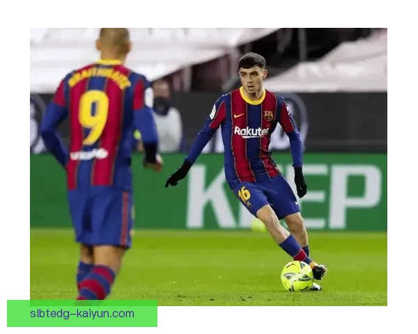 佩德里欧战助攻达到新里程碑，表现备受关注