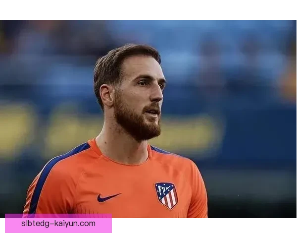 奥布拉克本赛季西甲表现稳健，领跑最佳门将评选门将